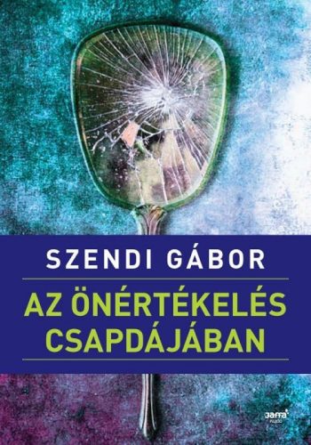 Az önértékelés csapdájában -szendi gábor