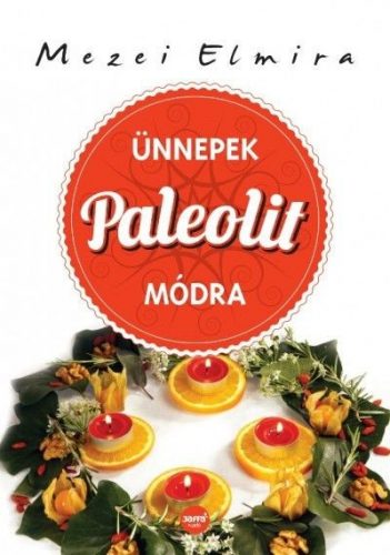 Ünnepek paleolit módra - mezei elmira