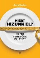 Miért hízunk elő - gary taubes