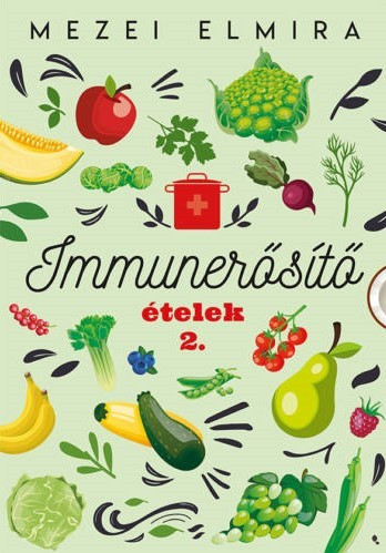 Immunerősítő ételek 2. - mezei elmira