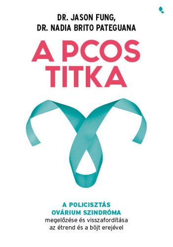 A pcos titka - dr. Jason fung dr. Nadia brito pateguana