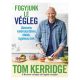 Fogyjunk le végleg! - tom kerridge