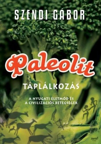 Paleolit táplálkozás - szendi gábor