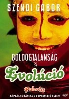 Boldogtalanság és evolúció -szendi gábor